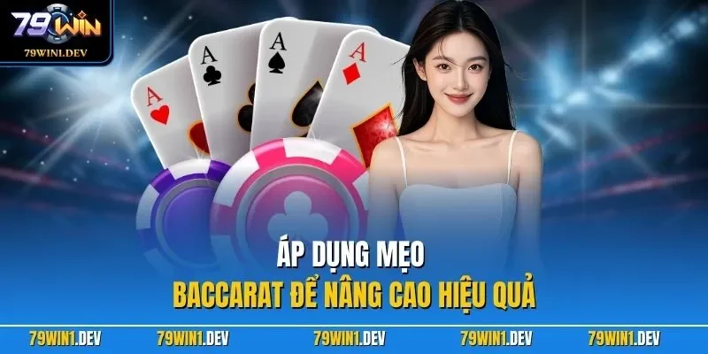 Baccarat 79WIN – Hướng Dẫn Chơi Dễ Thắng Nhất Cho Người Mới 4 Áp dụng mẹo baccarat để nâng cao hiệu quả