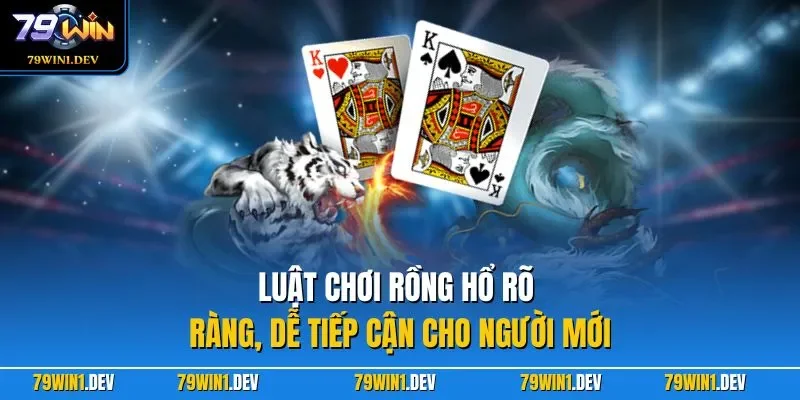 Rồng Hổ 79WIN – Cách Chơi Đúng Luật, Kinh Nghiệm Hiệu Quả 3 Luật chơi Rồng Hổ rõ ràng, dễ tiếp cận cho người mới